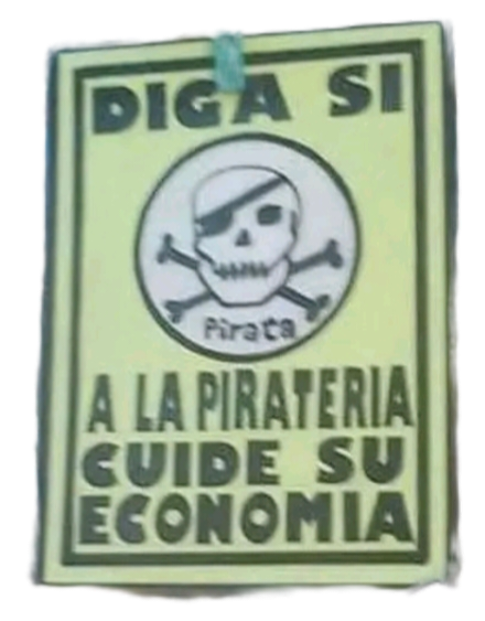 a sign that says: say yes to piracy, take care of your economy